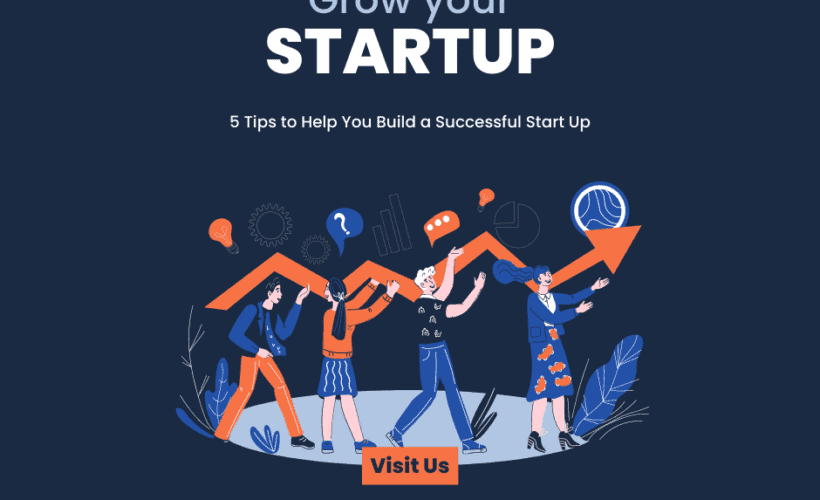 5 Tips to Help You Build a Successful Start Up